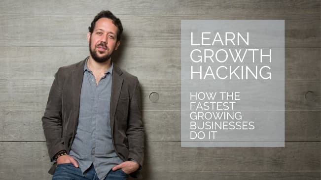 Learn Growth Hacking As Used By the Fastest Growing Startups