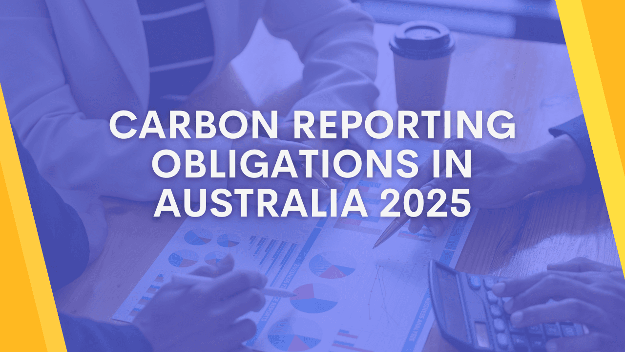 Carbon Reporting Obligations in Australia 2025