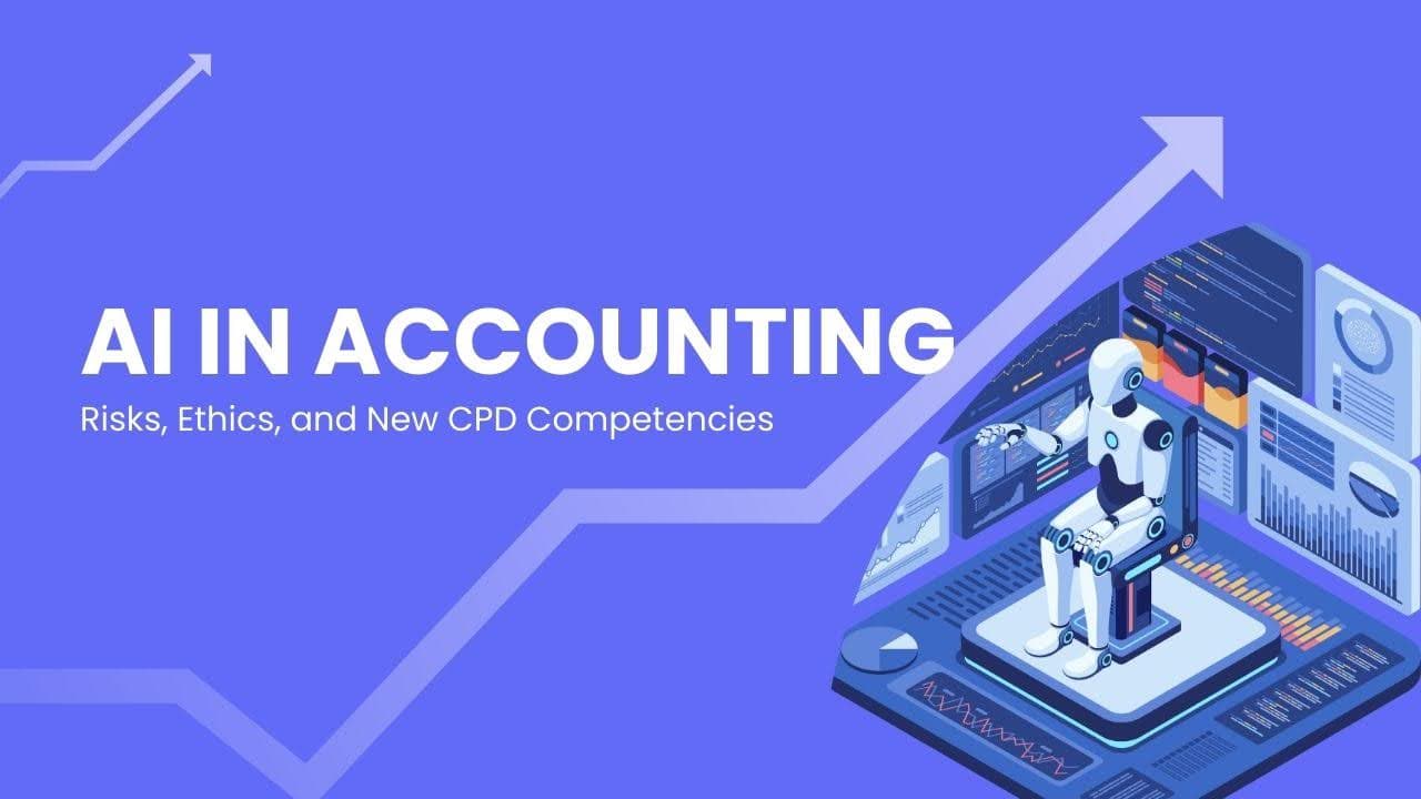 AI in Accounting: Risks, Ethics, and New CPD Competencies