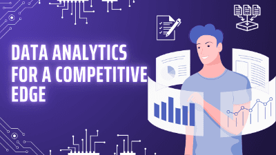 Using Data Analytics to Give You a Competitive Advantage