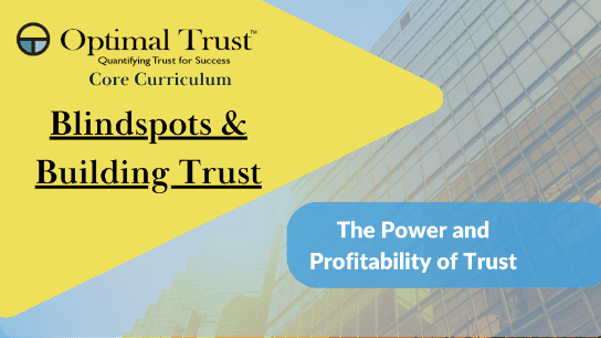 Optimal Trust: Blindspots And Building Trust