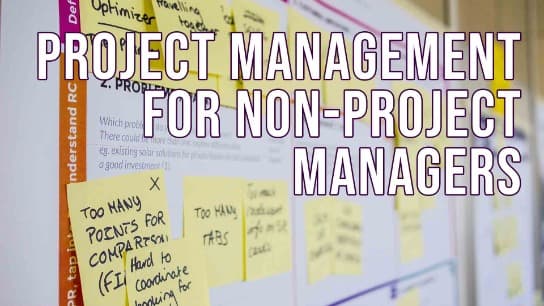 Project Management for Non-Project Managers